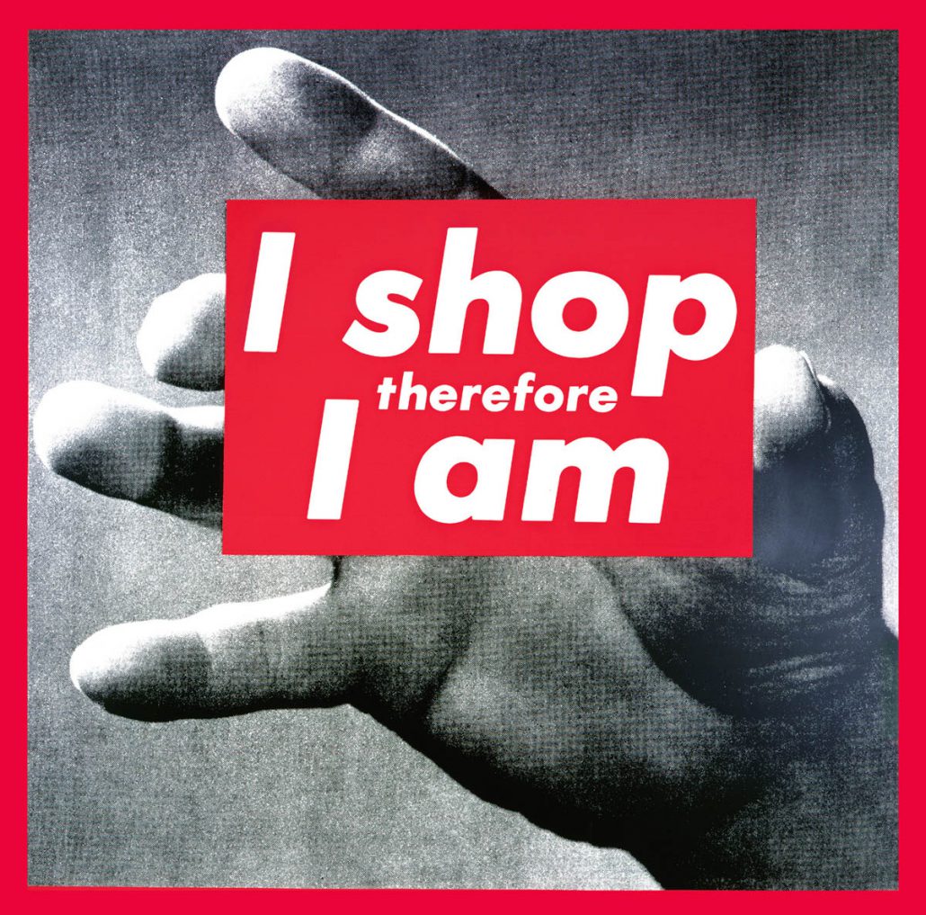 I shop. Therefore I am.